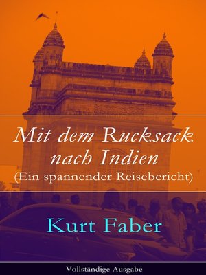 cover image of Mit dem Rucksack nach Indien (Ein spannender Reisebericht)--Vollständige Ausgabe